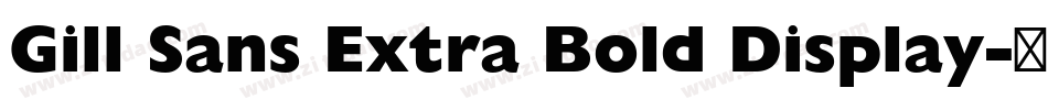 Gill Sans Extra Bold Display字体转换